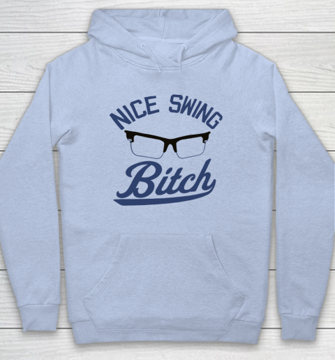 Nice Swing Bitch Hoodie 5