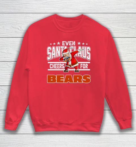 Chicago Bears Even Santa Claus Cheers For Christmas NFL Sweatshirt 7
