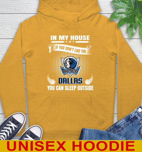 Dallas Mavericks NBA Basketball In My House If You Don't Like The Mavericks You Can Sleep Outside Shirt Hoodie 2