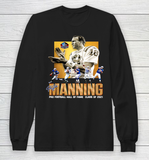 Peytons Pro Mannings Football signature Shirt Hall of 2021 Fame Long Sleeve T-Shirt