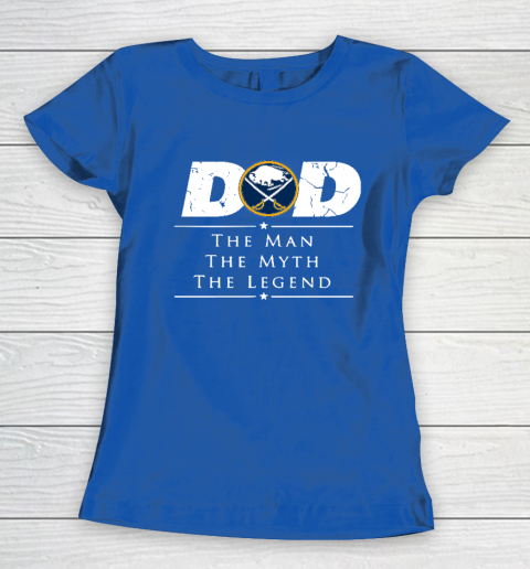 Buffalo Sabres NHL Ice Hockey Dad The Man The Myth The Legend Women's T-Shirt 8