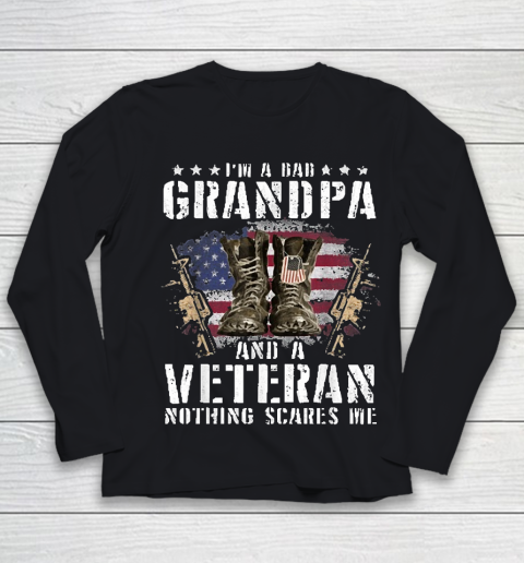 Grandpa Funny Gift Apparel  I'm A Dad Grandpa And A Veteran Nothing Scare Youth Long Sleeve