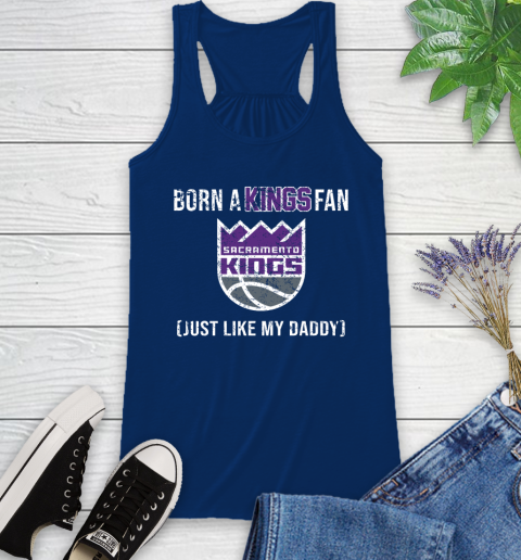 NBA Sacramento Kings Loyal Fan Just Like My Daddy Basketball Shirt Racerback Tank 6
