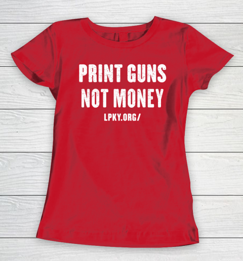 Print guns not money shirt Women's T-Shirt 9