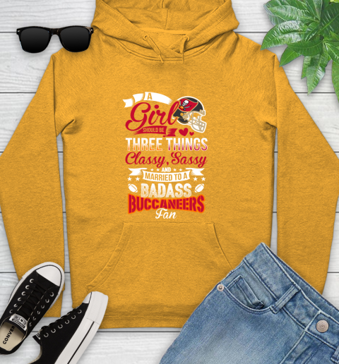 Tampa Bay Buccaneers NFL Football A Girl Should Be Three Things Classy Sassy And A Be Badass Fan Youth Hoodie 2