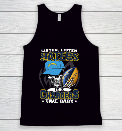 Listen Haters It is CHARGERS Time Baby NFL Tank Top
