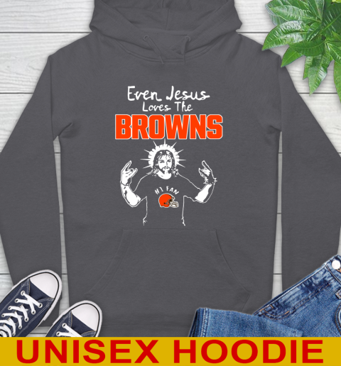 Cleveland Browns NFL Football Even Jesus Loves The Browns Shirt Hoodie 7