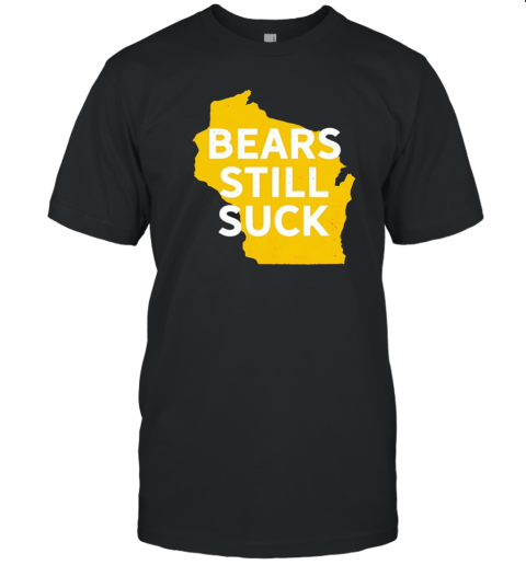 Karla D Bears Still Suck T-Shirt