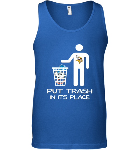 Minnesota Vikings Put Trash In Its Place Funny T-Shirt - T-shirts