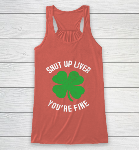 St Patrick s Day Beer Drinking Shut Up Liver You re Fine Racerback Tank 3