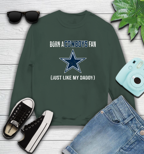 NFL Dallas Cowboys Loyal Football Fan Just Like My Daddy Shirt Sweatshirt 12