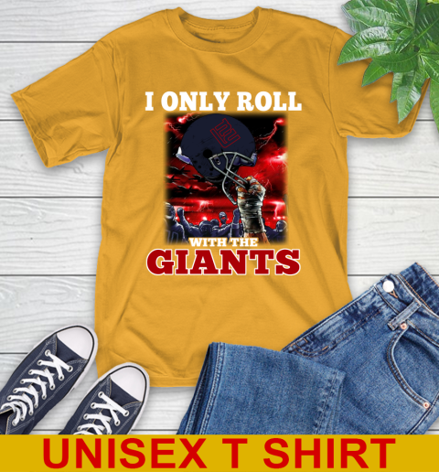 New York Giants NFL Football I Only Roll With My Team Sports T-Shirt 2