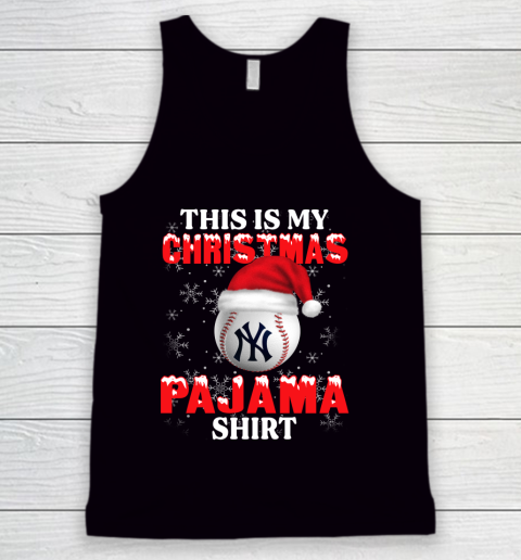 New York Yankees This Is My Christmas Pajama Shirt MLB Tank Top
