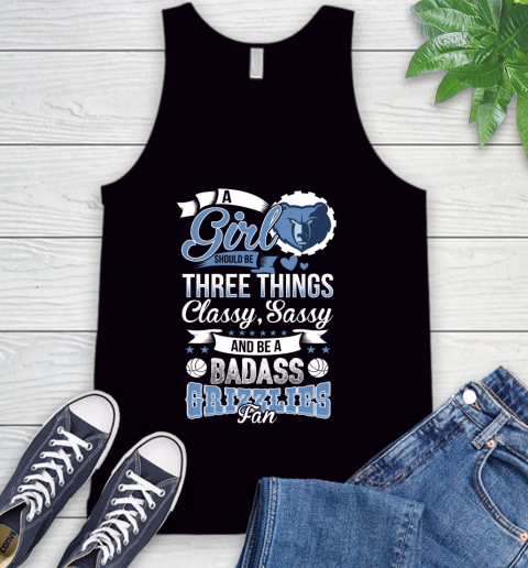 Memphis Grizzlies NBA A Girl Should Be Three Things Classy Sassy And A Be Badass Fan Tank Top