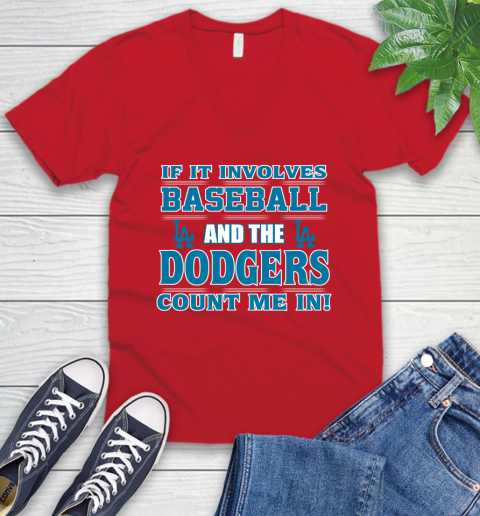 MLB If It Involves Baseball And The Los Angeles Dodgers Count Me In Sports V-Neck T-Shirt 7