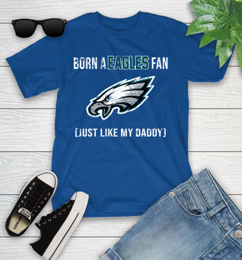 NFL Philadelphia Eagles Football Loyal Fan Just Like My Daddy Shirt Youth T-Shirt 10