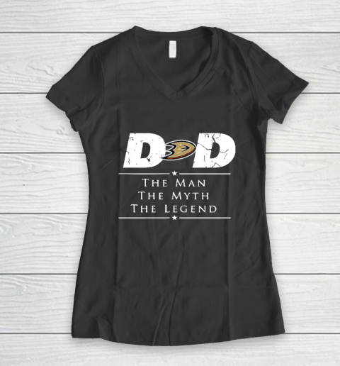 Anaheim Ducks NHL Ice Hockey Dad The Man The Myth The Legend Women's V-Neck T-Shirt 6