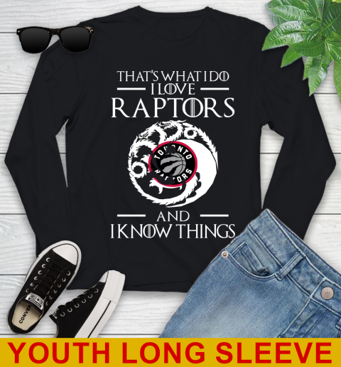 Toronto Raptors NBA Basketball That's What I Do I Love My Team And I Know Things Game Of Thrones 117