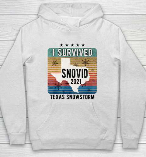 I Survived Snovid 2021 Texas snow Snowstorm Texas Strong Hoodie
