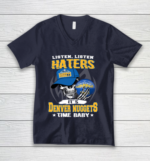 Listen Haters It is NUGGETS Time Baby NBA V-Neck T-Shirt 2