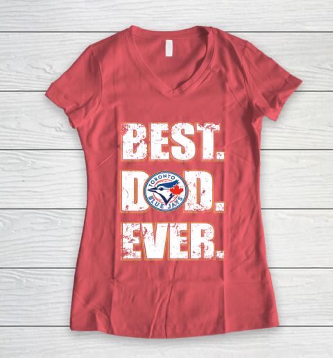 MLB Toronto Blue Jays Baseball Best Dad Ever Family Shirt Women's V-Neck T-Shirt 4