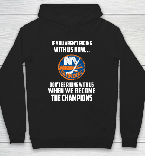NHL New York Islanders Hockey We Become The Champions Hoodie