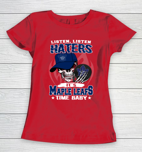 Listen Haters It is LEAFS Time Baby NHL Women's T-Shirt 9