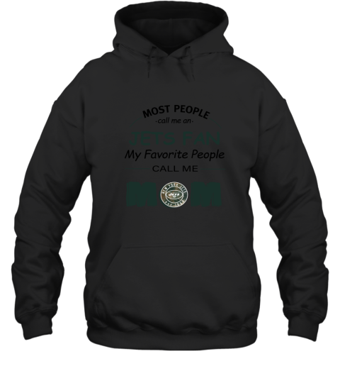 Most People Call Me New York Jets Fan Football Mom Hoodie
