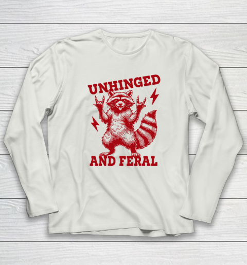Unhinged And Feral Raccoon Long Sleeve T-Shirt 7