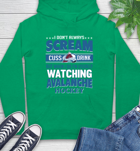 Colorado Avalanche NHL Hockey I Scream Cuss Drink When I'm Watching My Team Hoodie 8