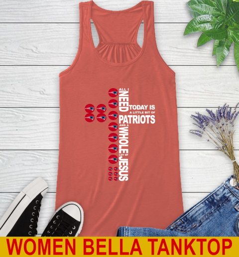 NFL All I Need Today Is A Little Bit Of New England Patriots Cross Shirt Racerback Tank 3