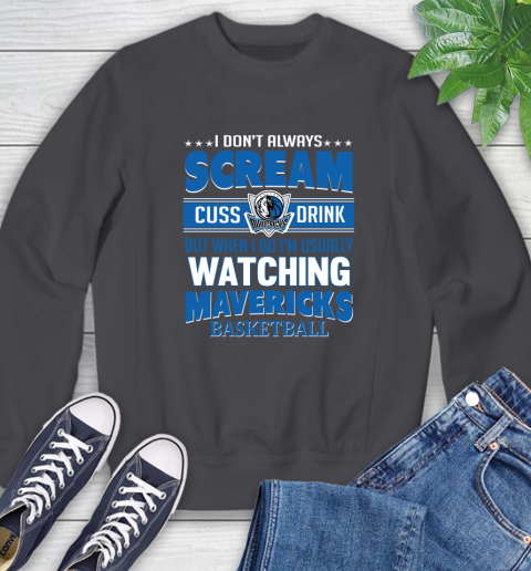 Dallas Mavericks NBA Basketball I Scream Cuss Drink When I'm Watching My Team Sweatshirt 6