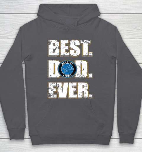 NFL Detroit Lions Football Best Dad Ever Family Shirt Hoodie 4