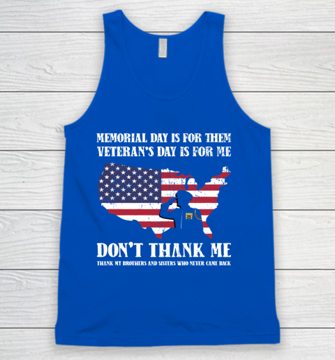 Veteran Shirt Memorial Day Is For Them Veteran's Day Is For Me  Funny Father's Day Tank Top 4