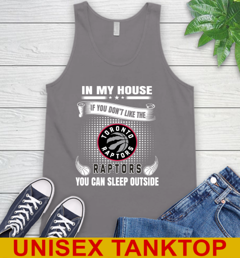 Toronto Raptors NBA Basketball In My House If You Don't Like The  Raptors You Can Sleep Outside Shirt Tank Top 6