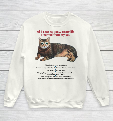 All I need to know about life I learned from my cat tshirt Youth Sweatshirt