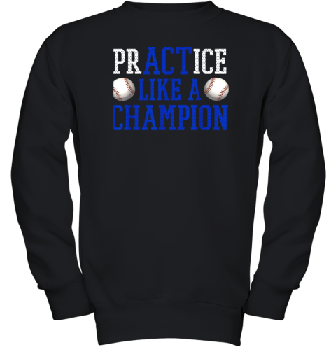 PrACTice Like A Champion Baseball Youth Sweatshirt