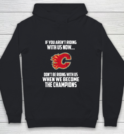 NHL Calgary Flames Hockey We Become The Champions Youth Hoodie