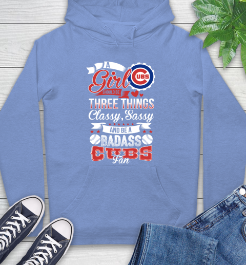 Chicago Cubs MLB Baseball A Girl Should Be Three Things Classy Sassy And A Be Badass Fan Hoodie 11