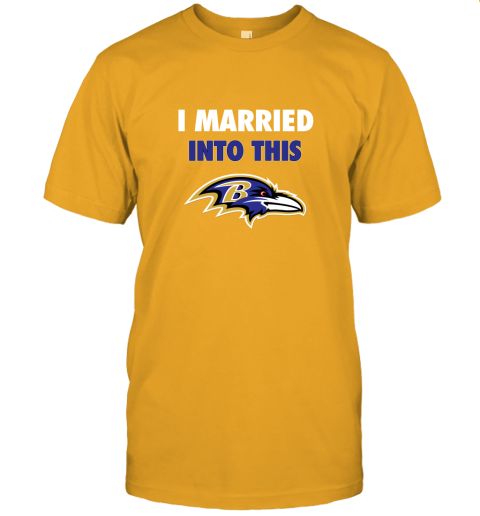 lnrj i married into this baltimore ravens football nfl jersey t shirt 60 front gold