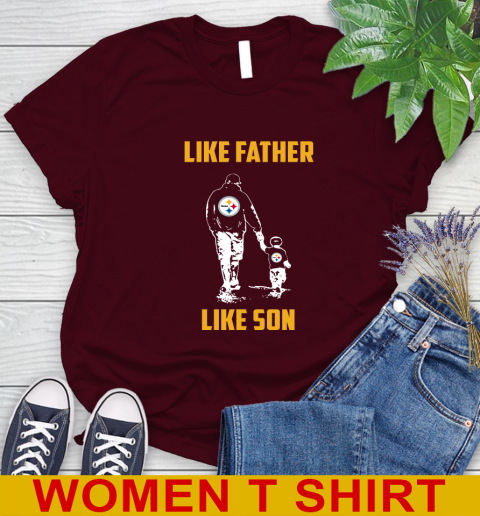 Pittsburgh Steelers NFL Football Like Father Like Son Sports Women's T-Shirt 6