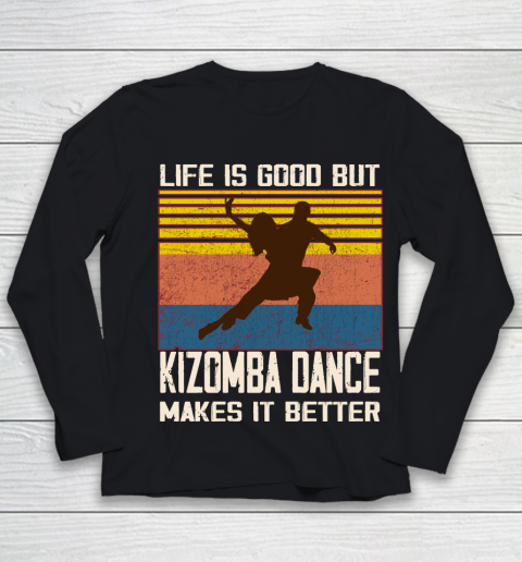 Life is good but Kizomba dance makes it better Youth Long Sleeve