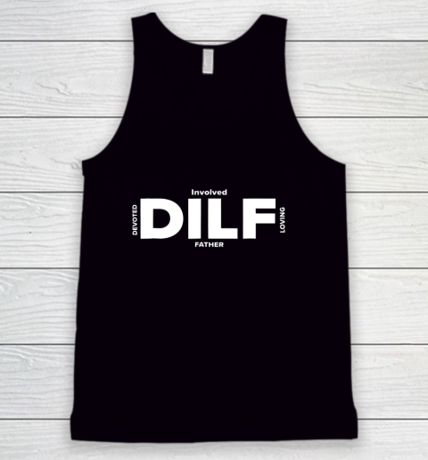 DILF Shirt Fathers Day Gifts From Wife Fathers Day Shirt Dad Tank Top