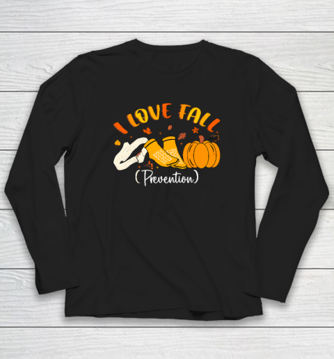 Nurse Fall I Love Fall Prevention Fall Physical Therapy Long Sleeve T-Shirt