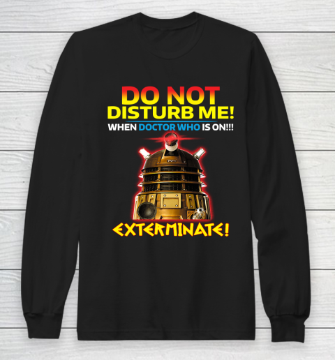 Do Not Disturb Me Doctor Who Long Sleeve T-Shirt