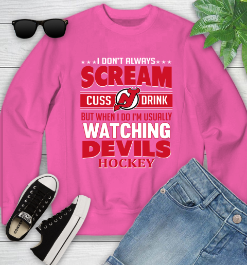 New Jersey Devils NHL Hockey I Scream Cuss Drink When I'm Watching My Team Youth Sweatshirt 6
