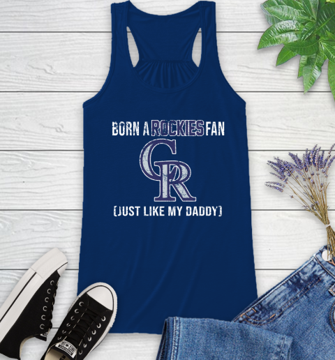 MLB Baseball Colorado Rockies Loyal Fan Just Like My Daddy Shirt Racerback Tank 6