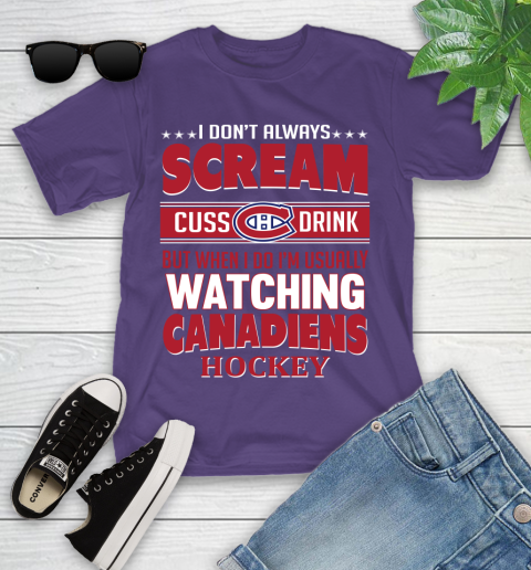 Montreal Canadiens NHL Hockey I Scream Cuss Drink When I'm Watching My Team Youth T-Shirt 3