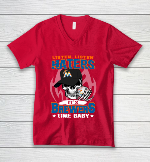 Listen Haters It is BREWERS Time Baby MLB V-Neck T-Shirt 6