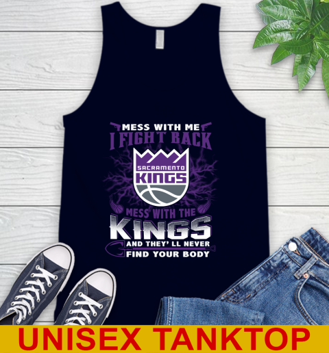 NBA Basketball Sacramento Kings Mess With Me I Fight Back Mess With My Team And They'll Never Find Your Body Shirt Tank Top 2